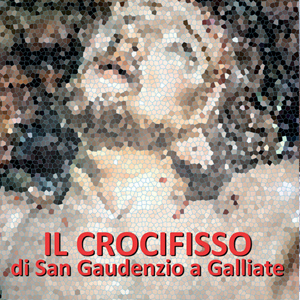 Il Crocifisso di San Gaudenzio a Galliate